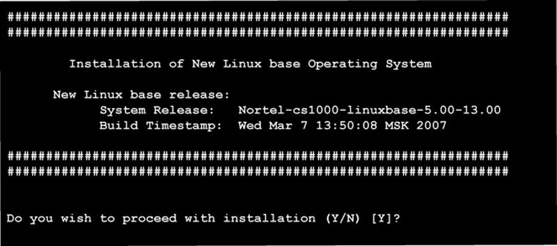 38 Install Nortel Linux base Figure 14 CS 1000 Linux base system installer 5 Type Y and press Enter as shown in Figure 15 "CS 1000 Linux base system installer" (page 38).