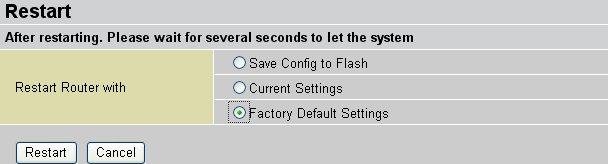 4.5 Restart Click Restart with option Current Settings to reboot your router (and restore your last saved configuration).