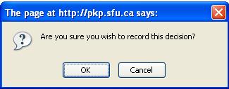 Select your choice from the dropdown menu and click Record Decision : Figure 161: Making your decision Once press Record Decision, a window pops up to