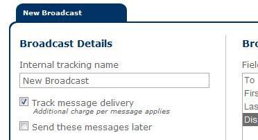 5. Tracking and Scheduling: You have the option to track message delivery seeing when the message was received on the recipient s handset. Simply check the Track message delivery box.