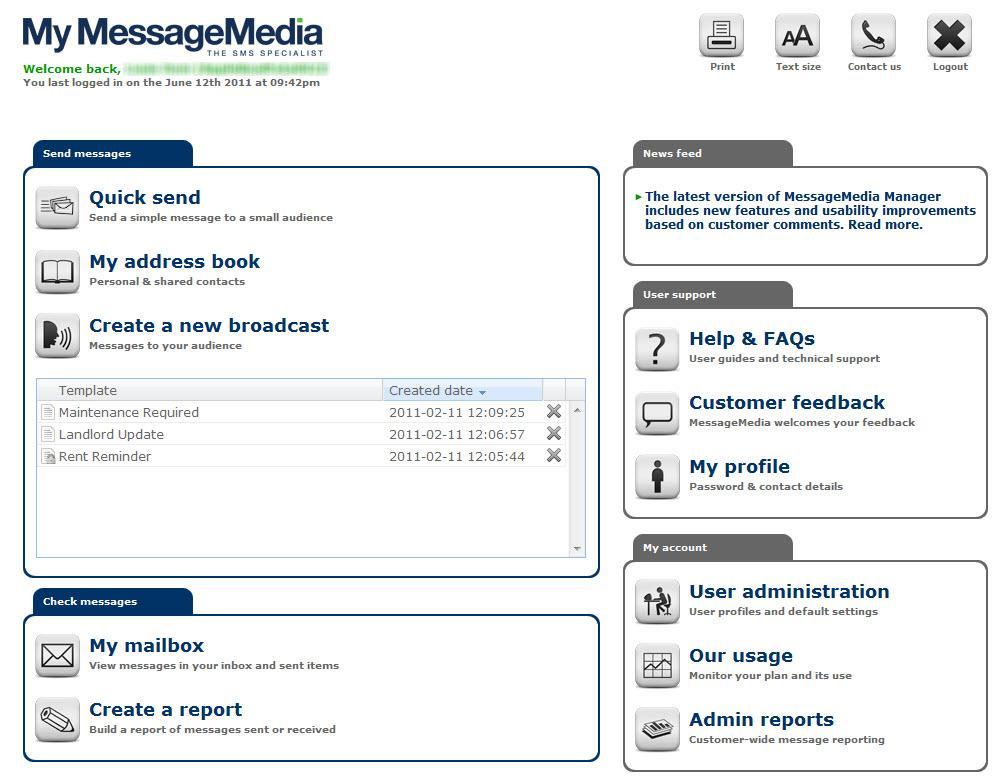 2 My MessageMedia Homepage Once you are logged in, you are taken to the My MessageMedia Homepage. The Homepage provides direct access to the main functions of My MessageMedia.