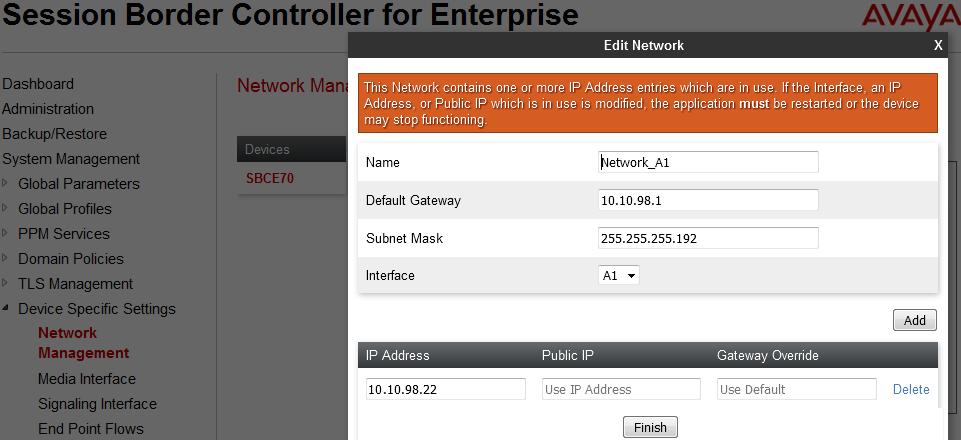 Navigate to Device Specific Settings Network and under the Network Configuration tab verify the IP addresses assigned to the interfaces.