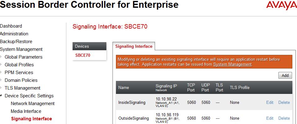 Signaling Interface The Signaling Interface screen is where the SIP signaling port is defined. The Avaya SBCE will listen for SIP requests on the defined port.