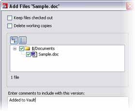 6. In the Add Files Sample.doc dialog box, under Enter Comments to Include with This Version, enter Added to Vault. Click OK. 6. Click Check In. 7. In the main pane, verify that the Sample.
