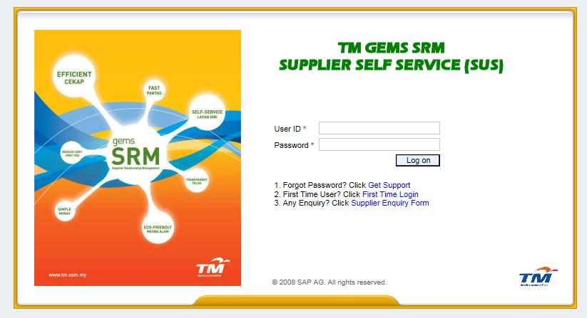 Step 6: Login to Supplier Self-Service (SUS) Portal Langkah 6: Log masuk ke Portal Supplier Self-Service (SUS) Click on the link given in the Confirmation page and you will be directed to the
