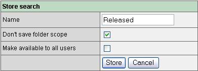 16 Store Once you have specified a search and intend to reuse it later, you can store 6.3 16 it. Stored Searches Advanced search can be reused by storing it. First, define an advanced search 15.