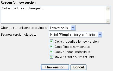 26 To create a new document version, enter its properties page, "General" tab, "Lifecycle" section. Click the "New version" link. The link is available only on the latest version's properties page.