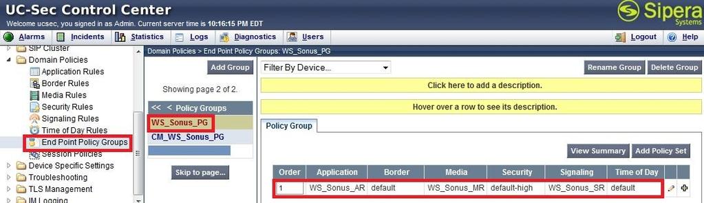 7.3.4. Endpoint Policy Groups The rules created within the Domain Policy section are assigned to an Endpoint Policy Group.