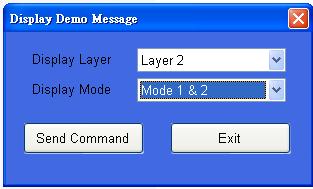 h. Display Demo Message This function allows user to apply the animation effect to the selected messages. Display Layer Select the messages desired (Layer 1~ Layer 3).