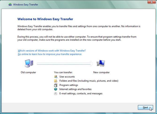 Create the Easy Transfer file a. Click Start > All Programs > Accessories > System Tools > Windows Easy Transfer. The Windows Easy Transfer window opens. b. Click Next.