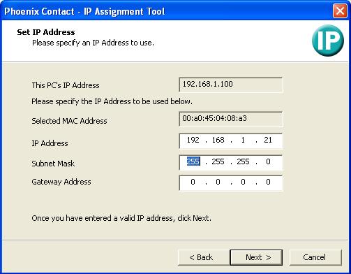 Step 4: "Set IP Address" In the window that opens, the following information is displayed: IP address of the PC MAC address of the selected device IP parameters of the selected device