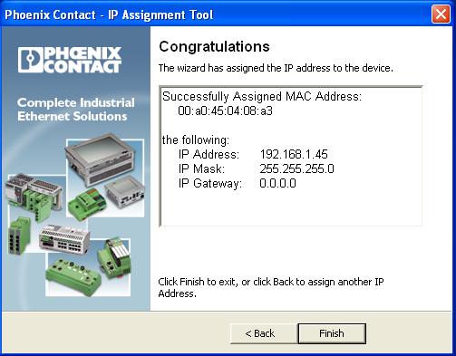 Step 6: Completing IP Address Assignment The following window indicates that IP address assignment has been completed successfully.