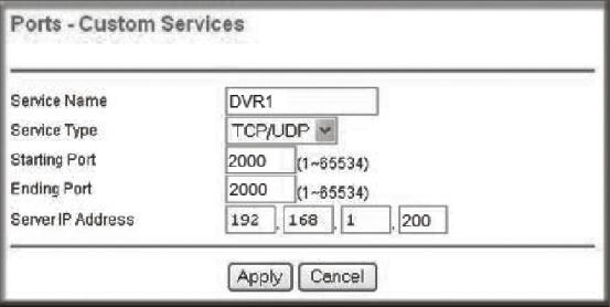 3-2. In <Service Name> field enter a name for NVR For example, NVR 1 3-3. Enter <Starting Port> and <Ending Port> matching the <HTTP Port>defined in Step 3. For example, 80 3-4.