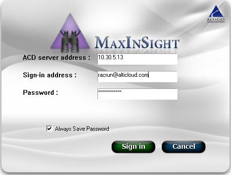 Getting Started C HAPTER 2 Start MaxInSight from the Start menu by choosing Start > Programs > All Programs > MaxInSight > MaxInSight. Logging In Follow these steps to log into MaxInSight. 1.