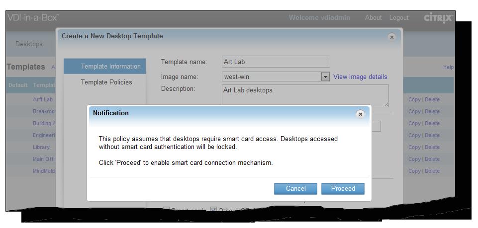 Configure smart card authentication b. In the Create a New Desktop Template wizard, specify the template information as usual. c. Select the Smart cards checkbox. d. Click Proceed and then click Next.