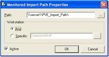 Chapter 2 Global Administration 3. Select the Workstation that will monitor the import path. Select Any to allow any automation server to monitor the path.