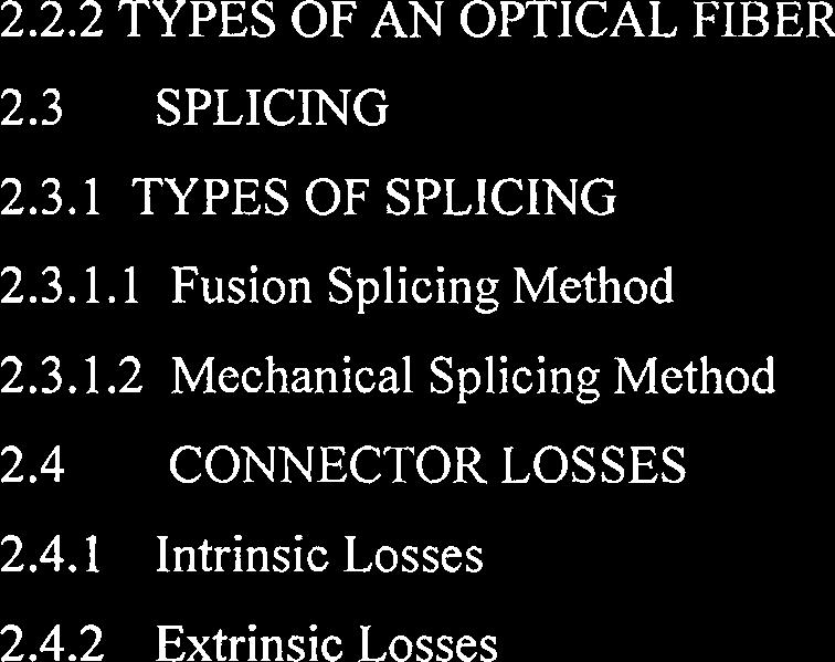 2.2.2 TYPES OF AN OPTICAL FIBER 2.3 SPLICING 2.3.1 TYPES OF SPLICING 2.3.1.1 Fusion Splicing Method 2.