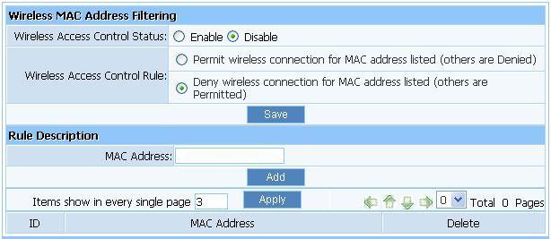 3.6.3. Wireless MAC Filtering Figure 3-37 MAC Filter Status: the default is disable. You can filter wired users by enabling this function; thus unauthorized users can not access the network.