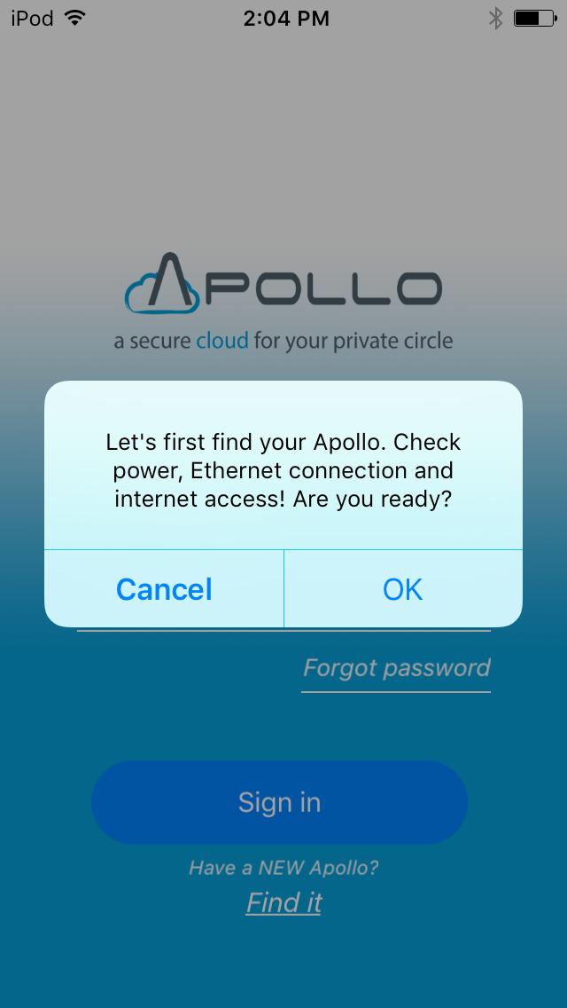 Touch to select Find it. A reminder dialog appears asking that you check to make sure the Apollo device is powered on and has a connection to the Internet.