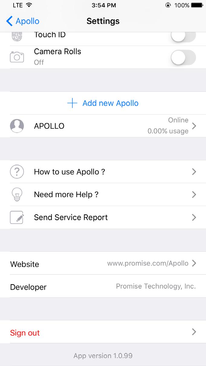 Sign out of Apollo Cloud App To sign out of Apollo Cloud, go to the Settings menu, scroll to the bottom, and touch Sign out.