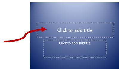 slide where you want the text Click in a Textbox to add text To add a text box: Select the slide where you want to