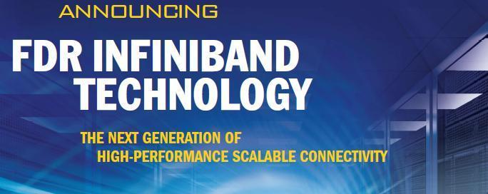 Next Generation InfiniBand Technology Available: 2011 (end-to-end: adapters, switches, cables)