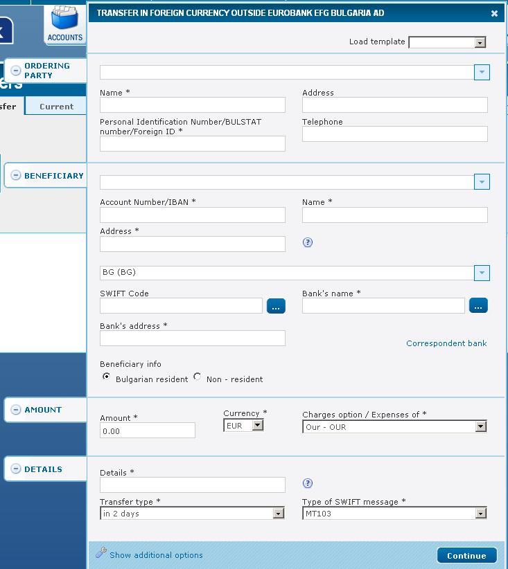 Transfer in foreign currency outside Eurobank Bulgaria AD Ordering party: Via the button You can select the account from which to make the payment.