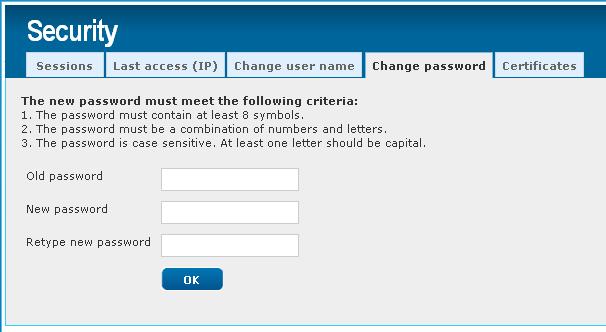 10.4 Change password In the Security menu, tab Change Password, you can change your current password. The new password must meet the following criteria: 1.