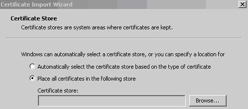 Choose Place all certificates in the following store and press Browse: