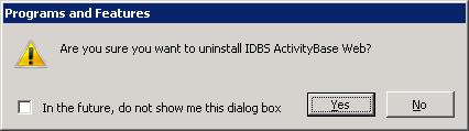 Click Yes to confirm that you wish to uninstall IDBS ActivityBase Web. Follow the steps to uninstall the program.