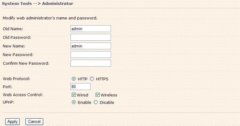 5.5.3 System Tools Administrator In this page, you can change the username and password. The new password must be typed twice to confirm (the default Name and Password is admin and ).