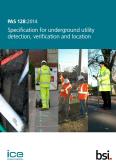 BSI Leader in Built Environment standards creation PAS 128 Specification for underground utility detection, verification and