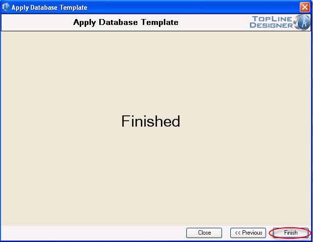 Click Finish to close the Apply Database Template window.