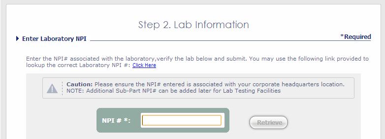 6 7 Step 6. Enter the NPI # associated with your lab (if your laboratory has multiple facilities enter the Main or Headquarters NPI for your lab).