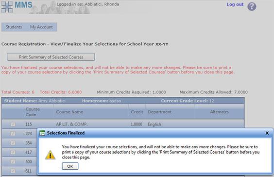 MMS Parent and Student Portals version 3.0.08 The Print Summary of Selected Courses link displays a page similar to the one shown below. Print this form before exiting the Course Registration System.
