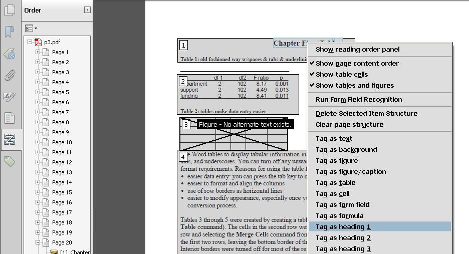 To change the reading order 1. Tools > Accessibility > TouchUp Reading Order 2. Click on the Show Order Panel button. 3. Navigate to the page and expand its list of items. 4.