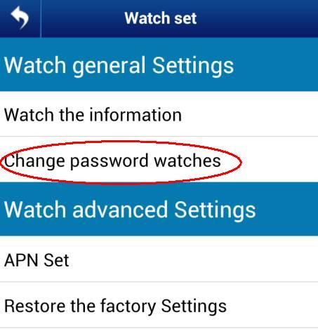 For example: Click change watch s Password, write down new password: 1234, click ok. Feedback :set psw ok! The watch s password have amend to 1234. The default password is :0000, Only 1SOS phone NO.