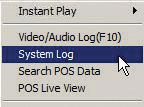 SYSTEM LOG How to Access Information About Your Surveillance System To access System Log, click. Select System Log.