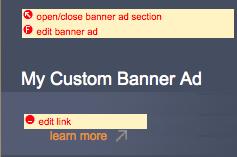 Create a Custom Banner Ad 1. Follow steps 1-4 on page 19. Choose Custom Banner Ad on step 4. 6. Choose an image in the asset manager.