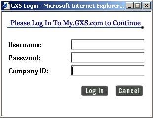 LOGGING IN 1. Enter the GXS URL address: http://my.celarix.com in the address field at the top of your Internet browser. 2. The Login Popup Window will appear.