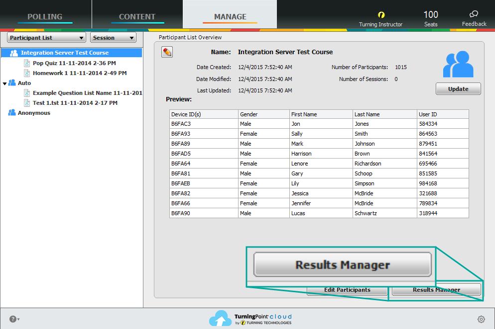 3 Select the participant list and click Results Manager in the lower right corner of the window. IMPORTANT A Turning Account license is mandatory.
