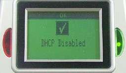 6.7.5.2. To Disable DHCP: Select the icon on the bottom left of the screen, which is for IP Settings. Use the Previous / Next button until the DHCP option is highlighted. Press Enter/Return.