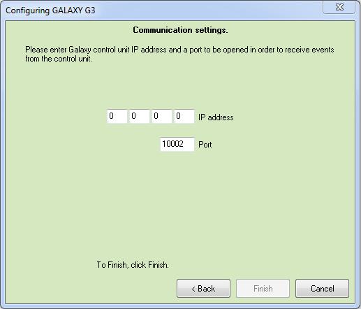 IP address an address of Galaxy control unit Port Default communication port, established via control unit: 56] =