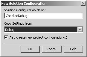 The New Solution Configuration dialog will come up. 3. Type CheckedDebug as the configuration name.