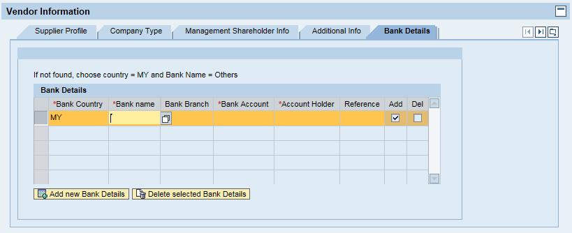 Section 8: Bank Detail (Butiran Bank) 11 Click Add new Bank Details and search for your company s Bank branch by clicking on the search box in Bank name column.