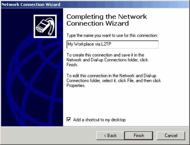 Figure 3-90. Network Connection Wizard, Completion Window At this point, an icon, named Virtual Private Network, representing the new connection appears in the Network and Dial-up Connections window.