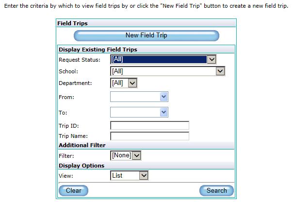Field Trip Search 1. Enter and/or select as little or as much search criteria as you d Keeping like.
