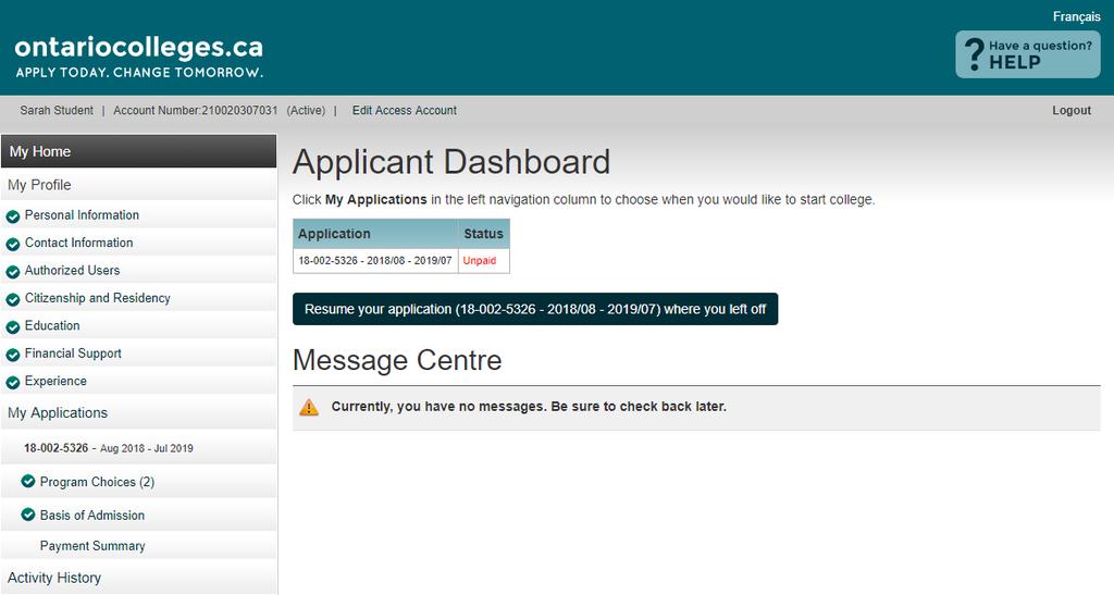 Applicant Dashboard Application Status Once program choices are added, the application status will be Unpaid.