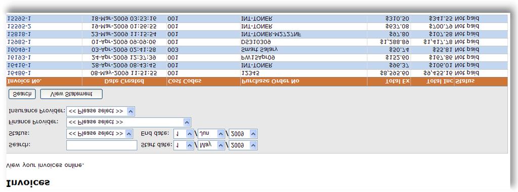 5 vii. Viewing Invoices The Invoices / Statement link allows you to list using various search criteria, any or all invoices generated from your purchases.