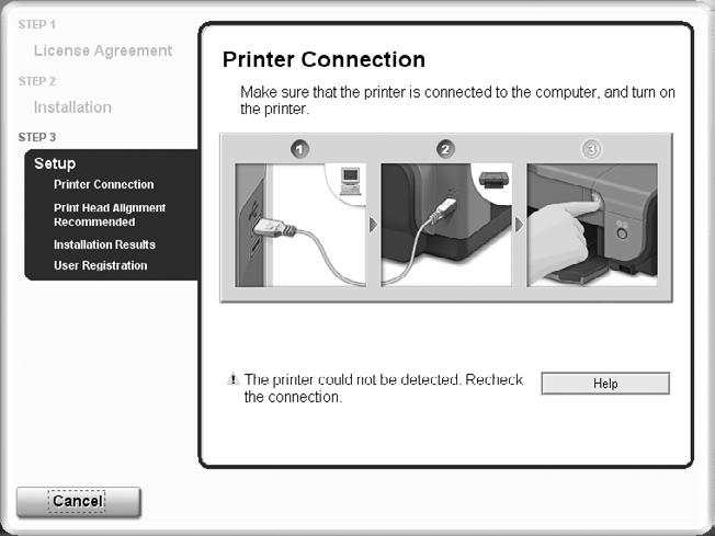 (1)Click Cancel on the Printer Connection screen. (2)Click Start Over on the Installation Failure screen. (3)Click Back on the screen that appears next.